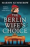 The Berlin Wife's Choice: Completely unmissable WW2 historical fiction based on a true story (German Wives)