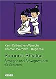 Samurai-Shiatsu: Bewegen und Bewegtwerden für Senioren
