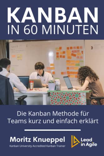 Kanban in 60 Minuten: Die Kanban Methode für Teams kurz und einfach erklärt