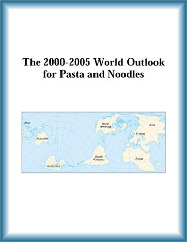Buy The 2000-2005 World Outlook for Pasta and Noodles โ BookShops.in