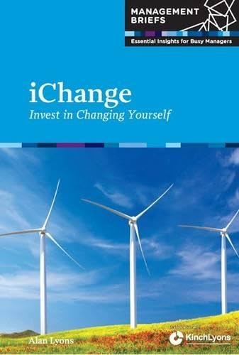 Ichange Amazon iChange: Invest in Changing Yourself (Management Briefs): Lyons, Alan ...