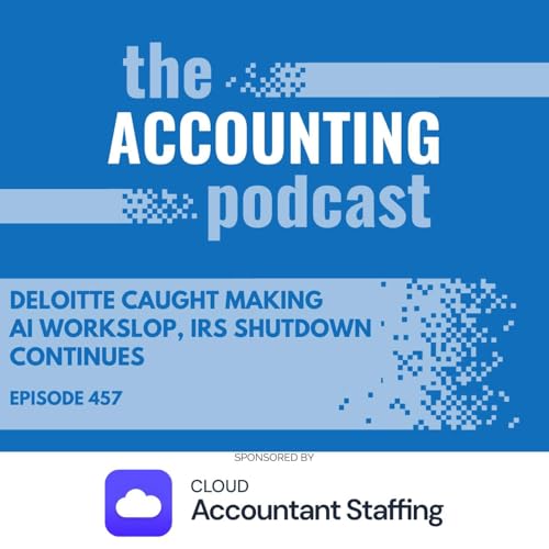 Deloitte Caught Making AI Workslop, IRS Shutdown Continues Podcast Por arte de portada