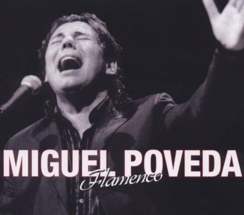 Miguel Poveda: Flamenco [Audio CD] Miguel Poveda, vocal & Chicuelo, guitar