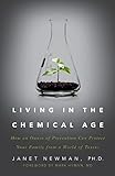 Living in the Chemical Age: How an Ounce of Prevention Can Protect Your Family from a World of Toxins