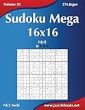 Sudoku Mega 16x16 - Fácil - Volume 30 - 276 Jogos (Portuguese Edition)
