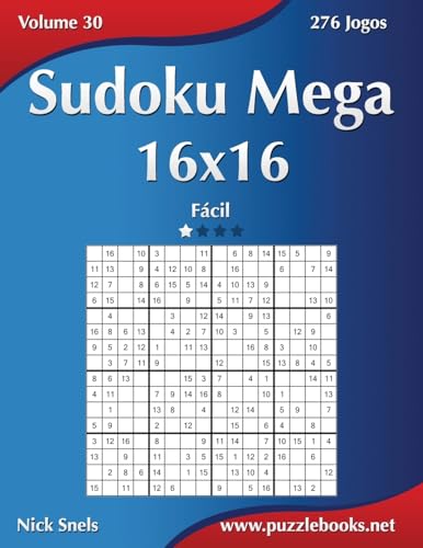 Sudoku Mega 16x16 - Fácil - Volume 30 - 276 Jogos (Portuguese Edition)
