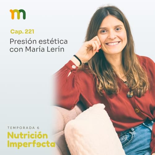 221. Presi&oacute;n est&eacute;tica con Mar&iacute;a Ler&iacute;n