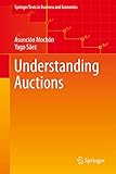 Understanding Auctions (Springer Texts in Business and Economics)