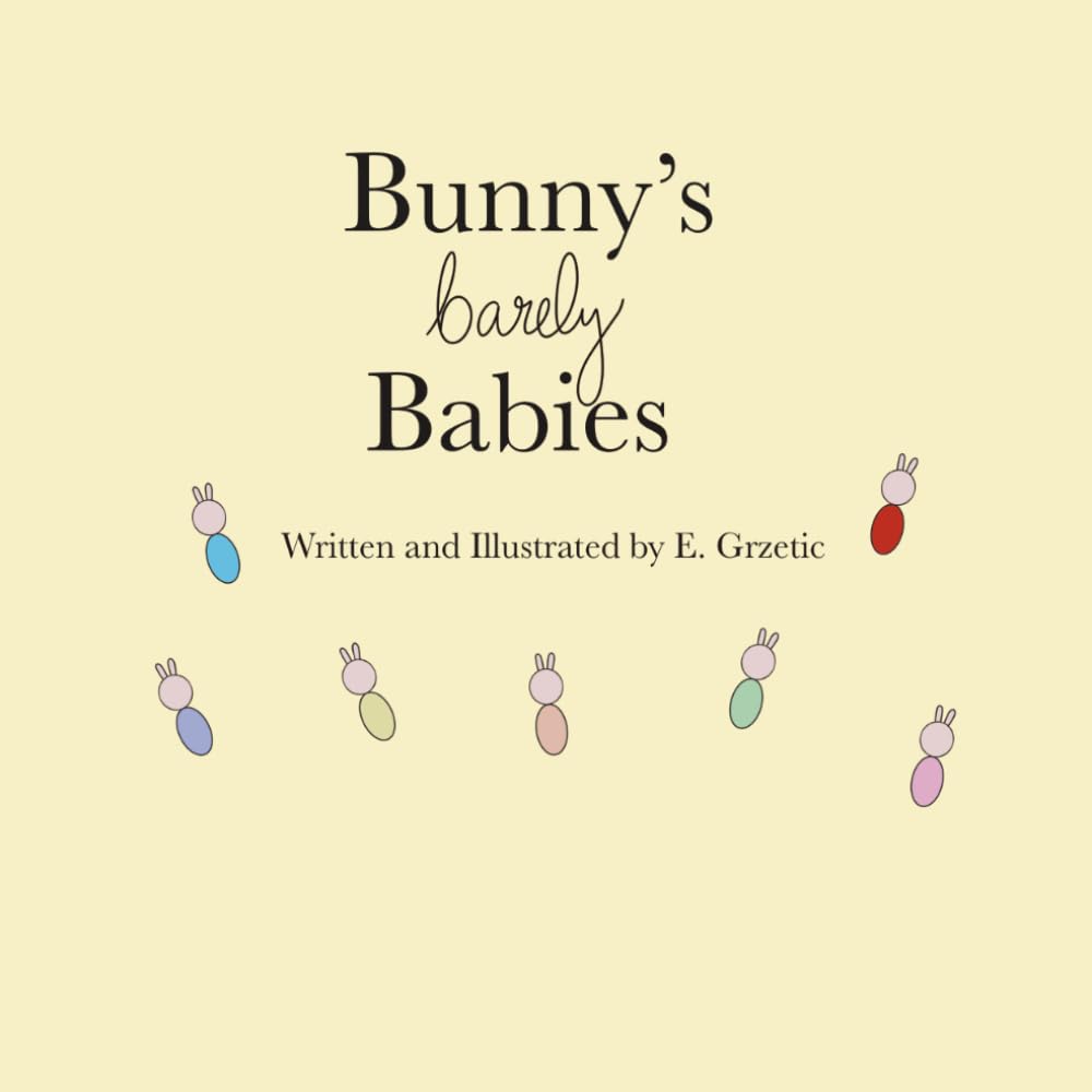 Bunny's Barely Babies: A Story of Miscarriage, Infertility and Hope.
