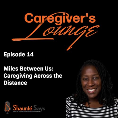 Miles Between Us: Caregiving Across the Distance Podcast Por arte de portada