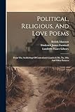 Political, Religious, And Love Poems: From The Archbishop Of Canterbury's Lambeth Ms. No. 306, And Other Sources