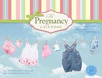The Pregnancy Calendar®: Your 40-Guide to Prenatal Care and Fetal Development 0961893583 Book Cover