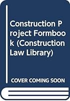 Construction Project Formbook (Construction Law Library) 0471594768 Book Cover