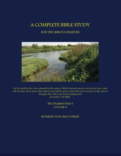 A Complete Bible Study for the Serious Believer: The Prophets Part I ...