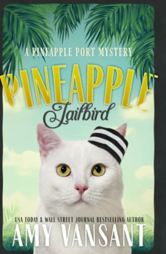 Pineapple Jailbird: A Pineapple Port Mystery: Book Eight - A funny, thrilling & cozy (ish) mystery (Pineapple Port Mysteries)