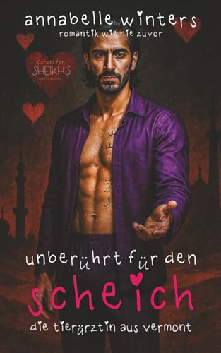 Unberührt für den Scheich: Die Tierärztin aus Vermont (Kurvige Frauen für Scheichs: Heiße Königliche Milliardär-Romantikromane, Band 6)