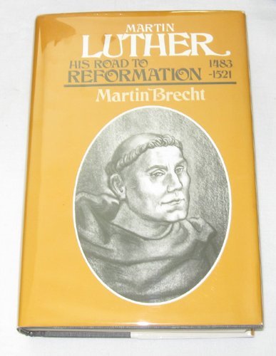 Télécharger Martin Luther : His Road to Reformation 1483-1521 by Martin Brecht (1985-02-02) livre En ligne