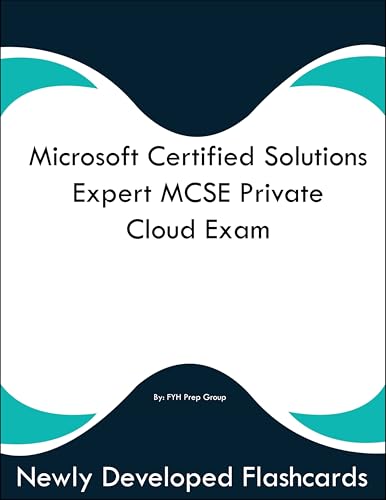 Certified Solutions Expert MCSE Private Cloud Exam Study Guide Flashcards