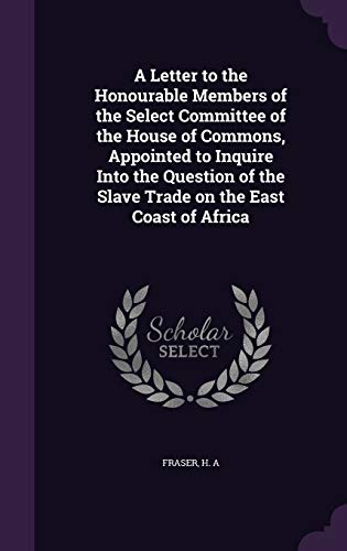 A Letter to the Honourable Members of the Selec... 1341604489 Book Cover