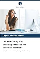 Untersuchung des Schreibprozesses im Schreibunterricht (German Edition) 620232631X Book Cover