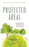 Protected Areas: Management, Benefits and Social Impacts