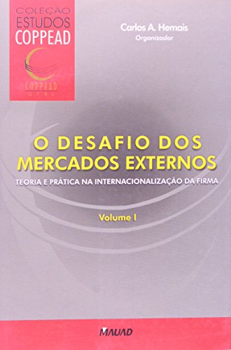 O desafio dos mercados externos: teoria e prática na internacionalização da firma – volume 1