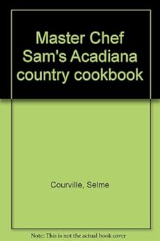 Hardcover Master Chef Sam's Acadiana Country Cookbook Book