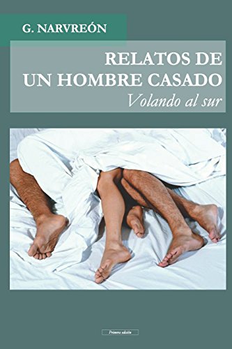 Portada de Relatos de un hombre casado - volando al sur -