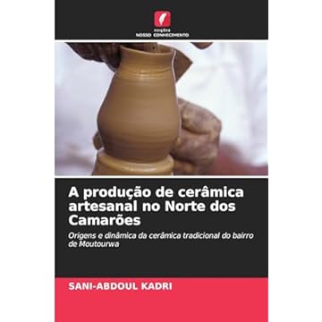 Capa do livro A produção de cerâmica artesanal no Norte dos Camarões: Origens e dinâmica da cerâmica tradicional do bairro de Moutourwa