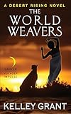 The World Weavers: A Desert Rising Novel (Desert Rising Novels Book 3)