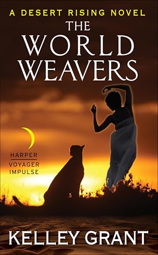 The World Weavers: A Desert Rising Novel (Desert Rising Novels Book 3)