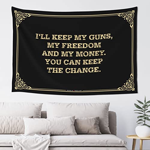 Tapisserie esthétique « I'll Keep My Guns, My Freedom and My Money. You Can Keep The Change » Décoration amusante pour dortoir 75 x 100 cm