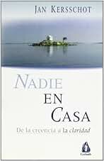 Nadie en casa: De la creencia a la claridad
