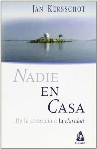 Nadie En Casa/ Nobody Home: Desde La Creencia a La Claridad / from Belief to Clarity