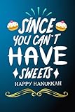 Photo Gallery since you can’t have sweets happy hanukkah: happy hanukkah! diabetics and dieters Photo Gallery since you can’t have sweets happy hanukkah: happy hanukkah! diabetics and dieters