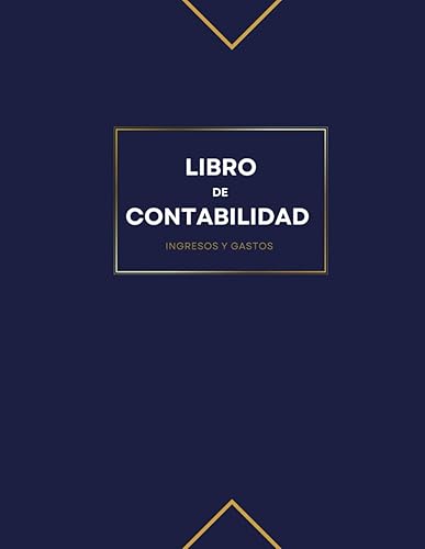 Libro de Contabilidad Gastos e Ingresos Cuentas Corrientes para Pequeñas empresas y Autónomos Tamaño A4 (Spanish Edition)