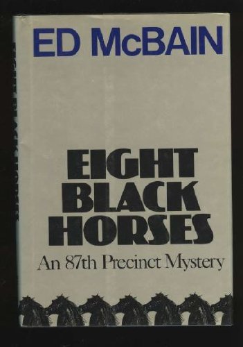 Eight Black Horses by Ed McBain (1985-07-02) B01K3H3PZ6 Book Cover