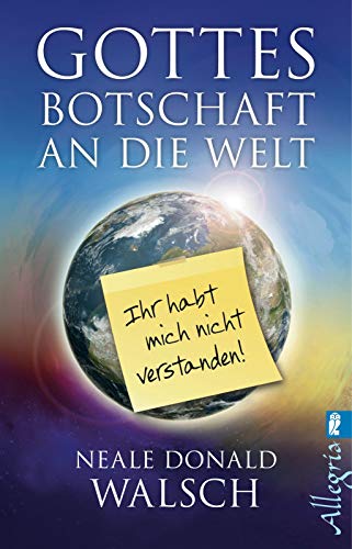 Gottes Botschaft an die Welt: Ihr habt mich nicht verstanden!