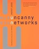Uncanny Networks: Dialogues With the Virtual Intelligentsia (Leonardo Books)