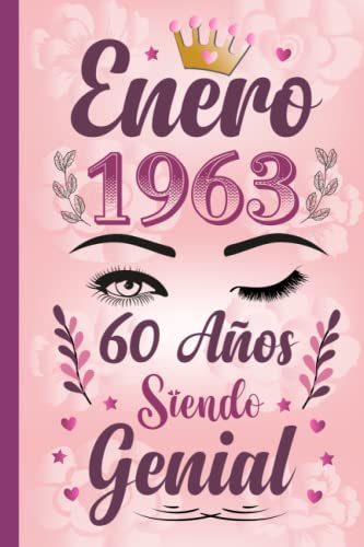 Enero 1963, 60 Años Siendo Genial: regalo de 60 cumpleaños para mujeres, Regalo de cumpleaños único para mujeres, esposa, hija, hermana, nacida en enero de 1963, cuaderno diario.