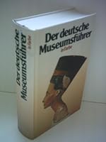 Deutsche Museumsführer in Farbe: Museen und Sammlungen in der Bundesrepublik Deutschland und West-Berlin 3810512052 Book Cover