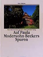 Auf Paula Modersohn-Beckers Spuren. Eine Bildreise 3892345341 Book Cover