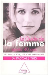 Couverture du livre de Guide de la femme après 40 ans: Les bons choix, les bons traitements