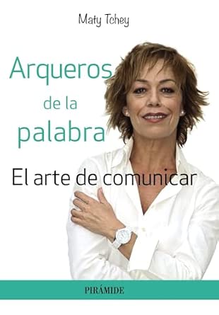 Arqueros de la palabra: El arte de comunicar
