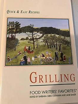 Unknown Binding Grilling - Quick & Easy Recipes, Food Writers' Favorites Book