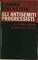 Gli antisemiti progressisti. La forma nuova di un odio antico 8817001988 Book Cover