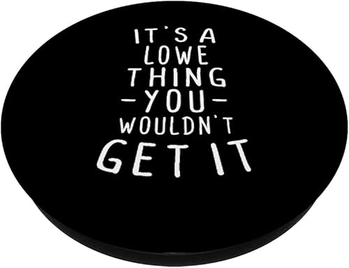 Miniatura 2 de It's A Lowe Thing You Wouldn't Get It Last Name Gift PopSockets Swappable PopGrip