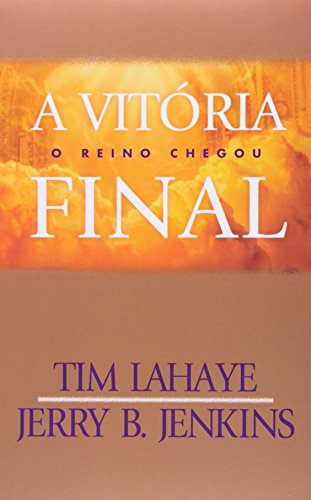 VITORIA FINAL, A - O REINO CHEGOU