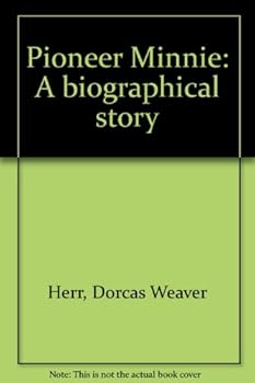 Unknown Binding Pioneer Minnie: A biographical story Book