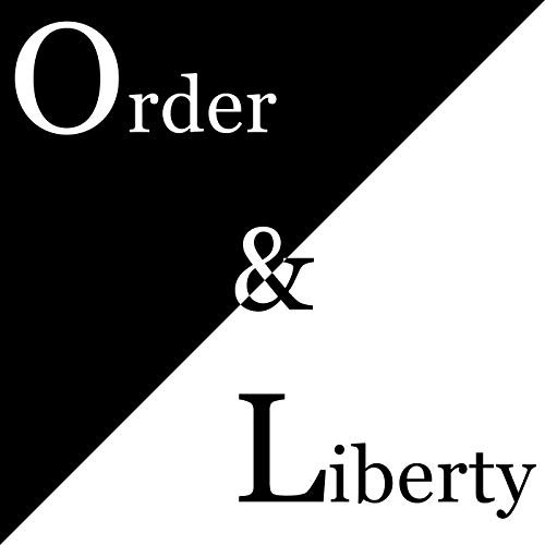 Order and Liberty Podcast Por Jose Nino arte de portada